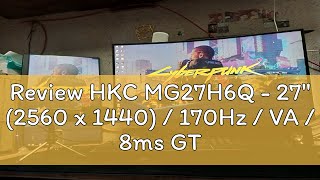 Review Hkc Mg27H6Q - 27 2560 X 1440 170Hz Va 8Ms Gtg Free-Sync Curved Gaming Monitor