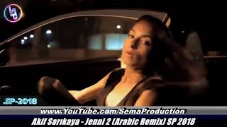 Arabic Remix   Jenni 2 Akif Sarıkaya Remix SP 2018 #ClubMix