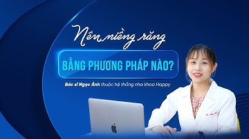 Nên Niềng Răng bằng phương pháp nào? Tìm hiểu cùng Nha Khoa HAPPY nhé.