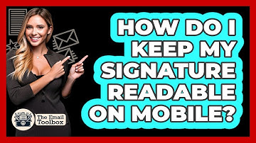 How Do I Keep My Signature Readable on Mobile?