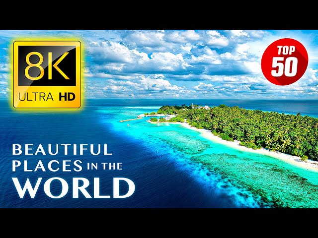 TOP 50 • Most Beautiful Places in the World 8K ULTRA HD class=