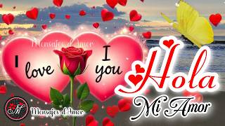 HOLA MI AMOR ❤️Recuerdo el día que te conocí Mensajes de amor con bonitas palabras para ti TE AMO
