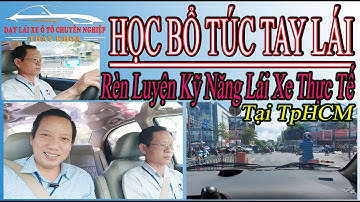 Bổ túc tay lái cấp tốc tại TpHCM tích lũy kinh nghiệm lái xe thực tế tốt nhất