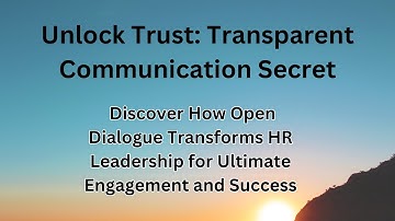 Building Trust: The Power of Transparent Communication in the Workplace