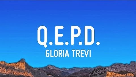 Gloria Trevi - Q.E.P.D. (Letra/Lyrics)