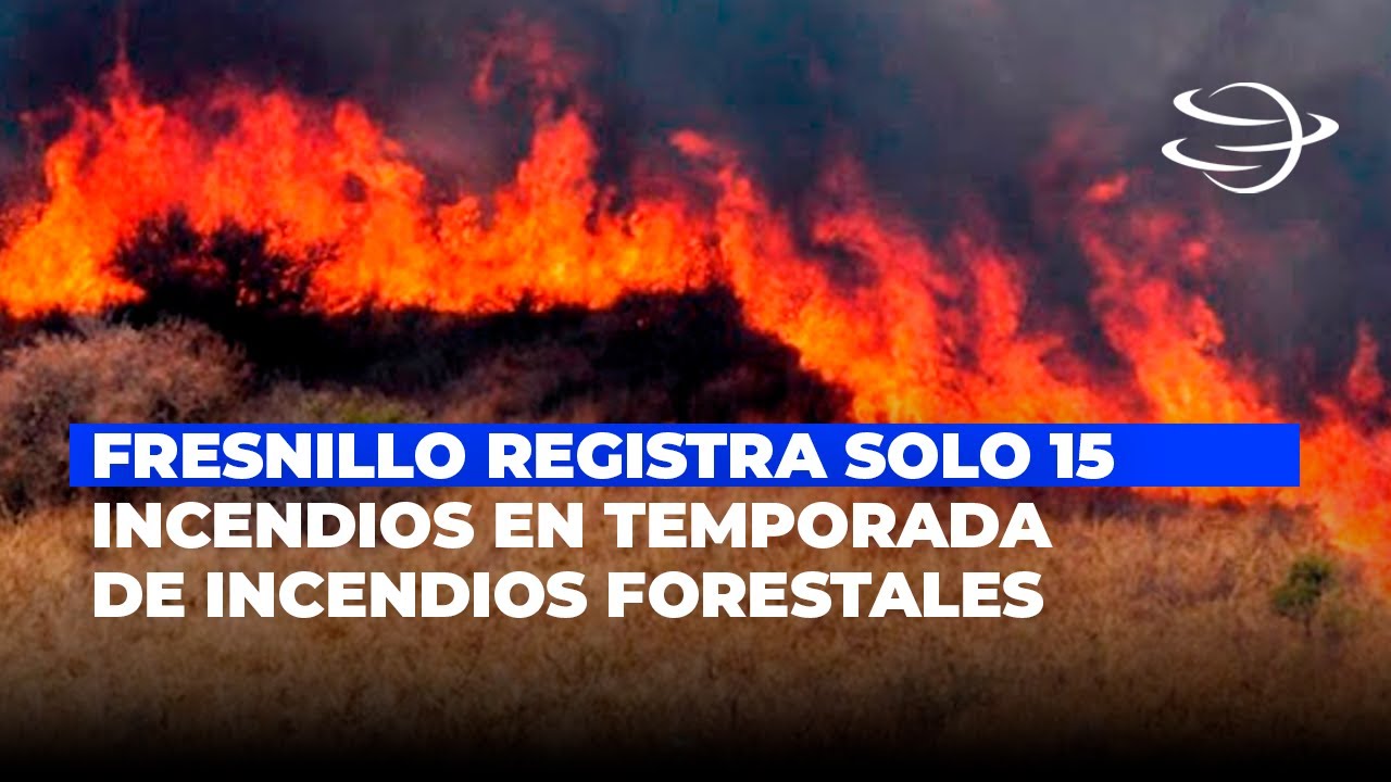 Fresnillo Registra Solo 15 Incendios en Temporada de Incendios Forestales