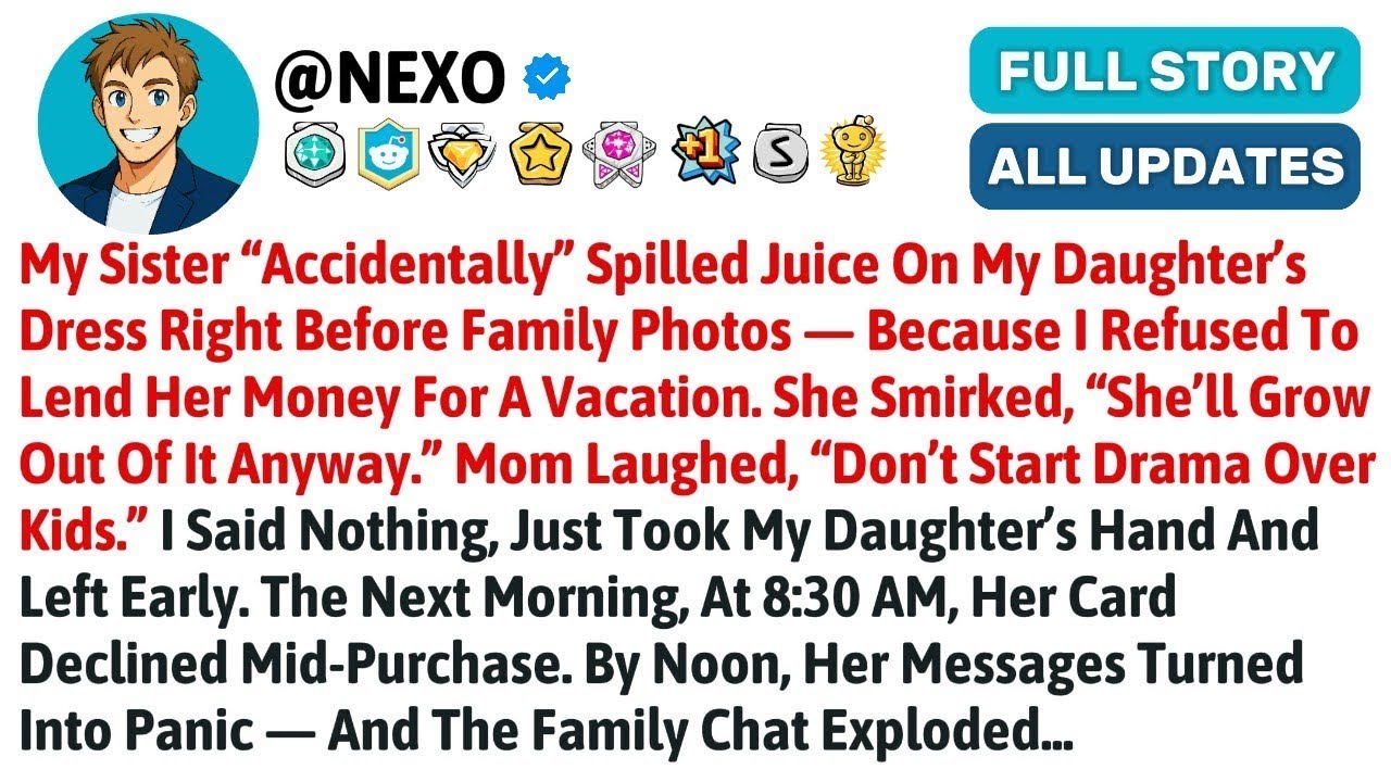 My Sister “Accidentally” Spilled Juice On My Daughter’s Dress Right Before Fami— Best Reddit Stor