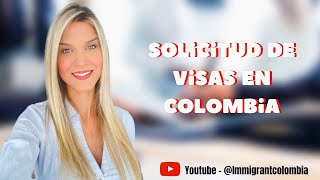 ¡Solicitudes de Visa en Colombia, hablemos sobre esto!