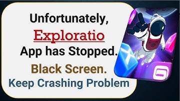 How To Fix Unfortunately, Exploratio App has stopped | Keeps Crashing Problem in Android | Not Open