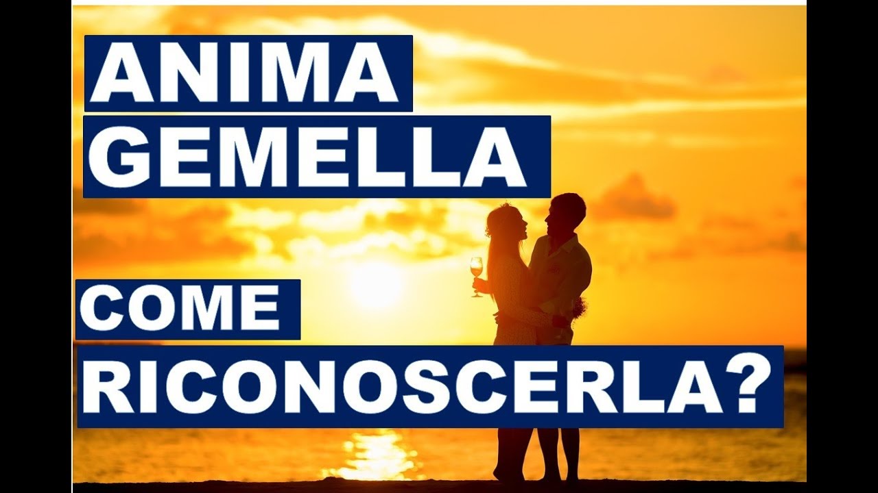 Cos'è l'ANIMA GEMELLA e come RICONOSCERLA YouTube Cos'è l'ANIMA GEMELLA e come RICONOSCERLA YouTube