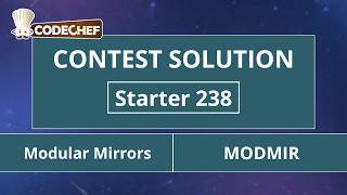 Modular Mirrors | MODMIR | Starter 238 | CodeChef Official Solution
