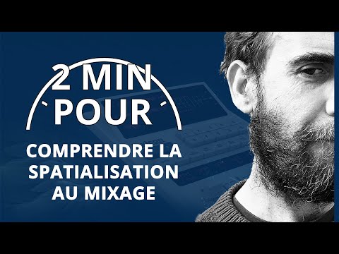 Comprendre la spatialisation au mixage (2 MIN POUR...)