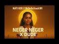 Nati Ker X BkOnDaTrack101 Neger Neger X Dude Meskel Surprise Blend Edition