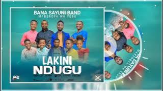 BANA SAYUNI BAND - LAKINI NDUGU - ( AUDIO MUSIC) FREE BAPTIST CHURCH