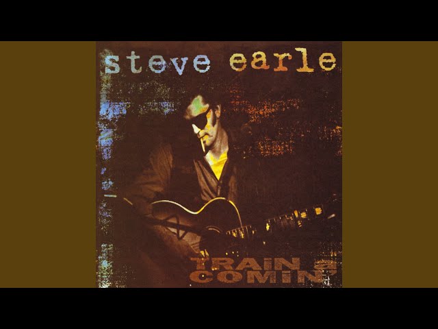 Steve Earle - Mystery Train Part II