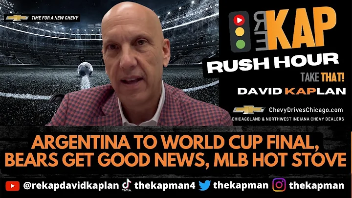 REKAP Rush Hour  - Argentina to World Cup Final, Bears get good news, MLB hot stove