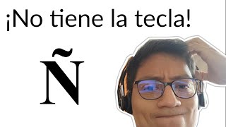 Cómo poner la tecla ñ y cambiar de teclado