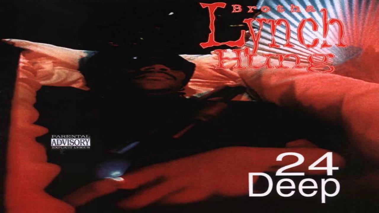 Brotha Lynch Hung 24 Deep YouTube