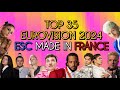 Eurovision 2024  our top 35  esc made in france