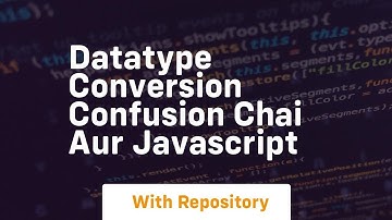 Datatype conversion confusion chai aur javascript