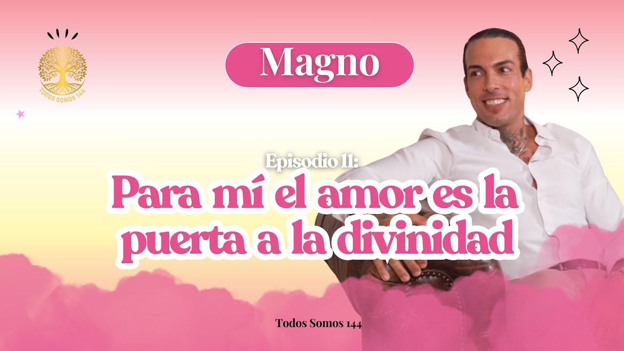 1x11 - Viaje al interior de Magno - “La vida es la gran meditación” - Parte 1