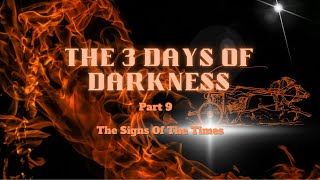 THE THREE DAYS OF DARKNESS - Part 9 The Signs Of The Times