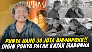 LOOKING FOR MADONNA ❗️😅❓30 JUTA DIMINTA ORANG dan TIDAK MAMPU MEL#W#N