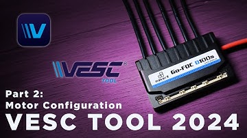 VESC TOOL 2024: Motor Configuration & Battery Settings