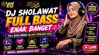 DJ SHOLAWAT FULL BASS ENAK BANGET ✨ Full Bass Remix Islami Terbaru 2026  Merdu, Menenangkan Hati
