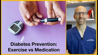 Diabetes prevention: exercise vs medication