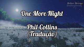 Phil Collins - One More Night (Tradução | Legendado)