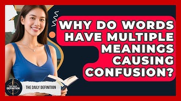 Why Do Words Have Multiple Meanings Causing Confusion? - The Daily Definition