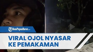 Driver Ojol Nyasar ke Pemakaman saat Antar Pesanan Pelanggan Berasa Uji Nyali