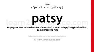 Famous Pronunciation of Patsy | Definition of Patsy Profile