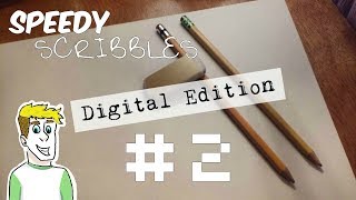 Speedy Scribbles | Digital Edition #2