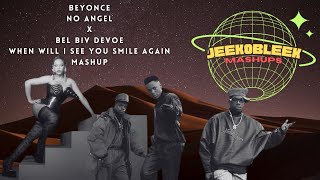 Beyonce x Bel Biv Devoe - No Angel (When Will I See You Smile Again Mashup)