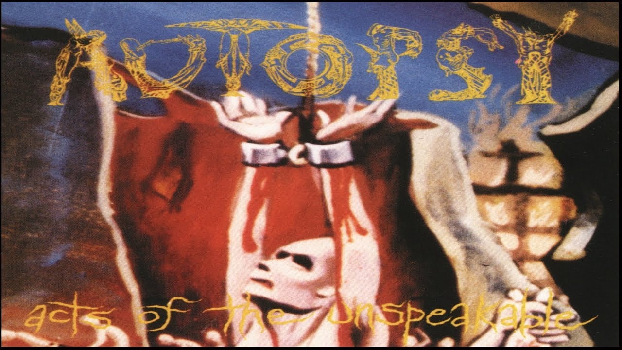 Autopsy 1992   Acts Of The Unspeakable