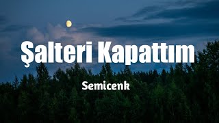 Semicenk - Şalteri Kapattım Lyricsenglish