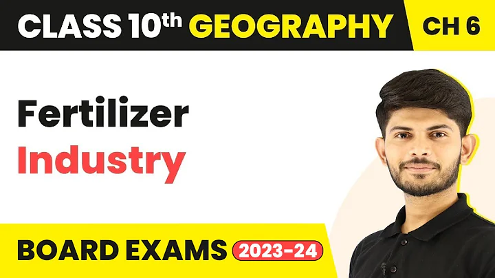 Fertilizer Industry - Manufacturing Industries | Class 10 Geography Chapter 6 (2023-24) - DayDayNews