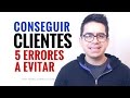 Conseguir Clientes - 5 Errores a Evitar - Estrategias de Mercadeo Digital