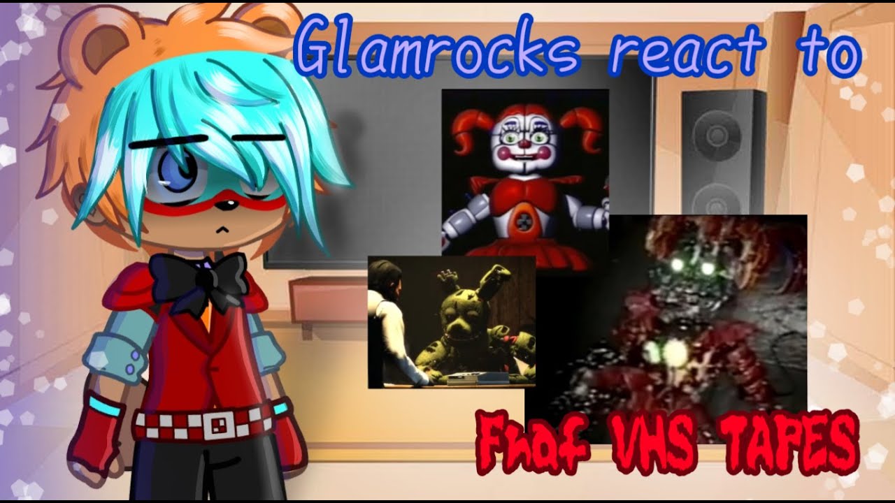 Glamrocks react to FNAF VHS tapes (TW) {Credits in description} Gacha