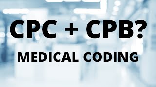CPC   CPB TO SUCCEED IN MEDICAL CODING????