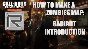 Making a Zombies Map (Bo3 Mod Tools)---Radiant Introduction