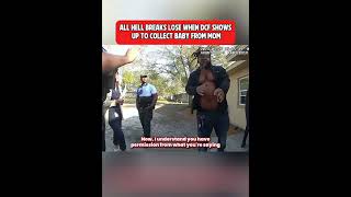 All hell breaks loose when DCF shows up to collect baby from mom