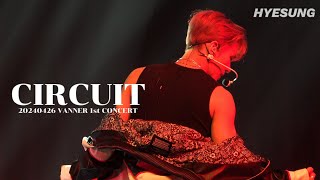 [4K] 'CIRCUIT'- 혜성 직캠 | 240426 배너 단콘 VANNER 1ST CONCERT [THE FLAG : A TO V]_HYESUNG FOCUS