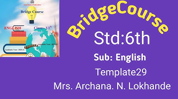 BridgeCourse Template 29 Sub: English Std:6th