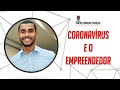 Empreendedorismo como carreira epi 03 coronavrus e o empreendedor