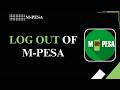 How to Log Out of M Pesa