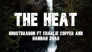 The Heat - Ghost Dragon ( Lyrics )