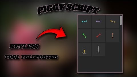 PIGGY SCRIPT *KEYLESS* AUTO TOOL TELEPORTER, AUTO TAKE TOOLS